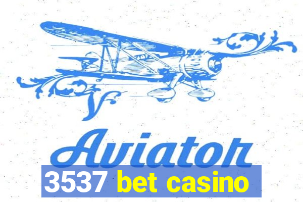 3537 bet casino